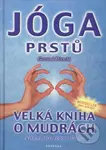 Jóga prstů - Velká kniha o mudrách (Cvičení pro tělo i ducha) - kniha z kategorie Individuální sporty