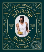 From Crook to Cook - Snoop Dogg - kniha z kategorie Kuchařky