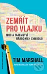 Zemřít pro vlajku (Moc a tajemství národních symbolů) - kniha z kategorie Humanitní a společenské vědy
