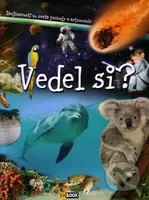 Vedel si ? (Zaujímavosti zo sveta prírody a astronómie) - kniha z kategorie Pro děti