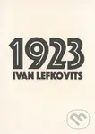 1923 (Historická faktografická fikce) - Ivan Lefkovits - kniha z kategorie Společenská beletrie
