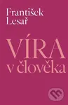 Víra v člověka - František Lesař - kniha z kategorie Společenská beletrie