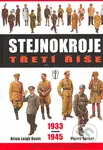 Stejnokroje třetí říše 1933 - 1945 - Leigh Brian Davis, Pierre Turner - kniha z kategorie Politologie a politika