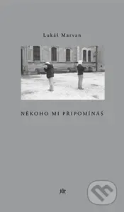 Někoho mi připomínáš - Lukáš Marvan - kniha z kategorie Poezie