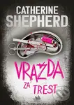 Vražda za trest - Catherine Shepherd