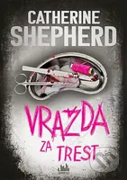 Vražda za trest - Catherine Shepherd - kniha z kategorie Detektivky