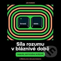 Síla rozumu v bláznivé době (Manuál kritického myšlení) - audiokniha z kategorie Beletrie