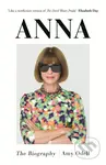 Anna: The Biography - Amy Odell - kniha z kategorie Životopisy