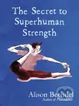The Secret to Superhuman Strength - Alison Bechdel
