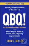 QBQ (The Question Behind the Question: Practicing Personal Accountability at Work and in Life) - kniha z kategorie Podnikání