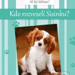 Ať žijí štěňata: Kdo rozveselí Sisinku? - Susan Hughes, Susan Hughes (ilustrátor), Leanne Franson (ilustrátor) - kniha z kategorie Beletrie pro děti