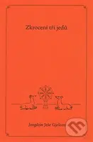 Zkrocení tří jedů - Jongdzin Ješe Gjelcen - kniha z kategorie Buddhismus