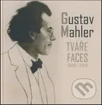 Gustav Mahler - Tváře / Faces 1860 - 2010 - Gustav Mahler - kniha z kategorie Životopisy