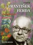 Páter František Ferda (Experimenty, recepty, životní osudy) - kniha z kategorie Pozitivní myšlení