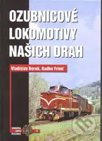 Ozubnicové lokomotivy našich drah - Vladislav Borek, Radko Friml - kniha z kategorie Automobily a doprava