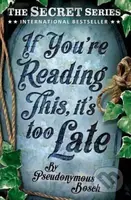If You're Reading This, it's Too Late - Pseudonymous Bosch - kniha z kategorie Beletrie