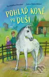 Pohlaď koně po duši - Věra Hudáčková Barochová, Barbora Kyšková (ilustrátor) - kniha z kategorie Beletrie pro děti