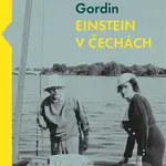 Einstein v Čechách - Michael D. Gordin - kniha z kategorie Humanitní a společenské vědy