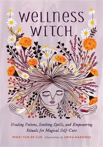 Wellness Witch - Nikki Van De Car
