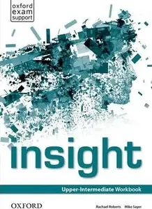 Insight Upper Intermediate Workbook (poškozená) - Mike Sayer, Rachel Roberts