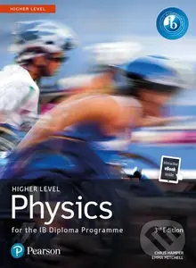 Pearson Physics for the IB Diploma Higher Level - Chris Hamper, Emma Micthell,Pearson Physics for the IB Diploma Higher Level - Chris Hamper, Emma Mic