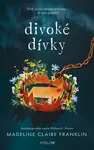 Divoké dívky - Madeline Claire Franklin