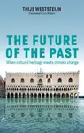 The Future of the Past - Thijs  Weststeijn