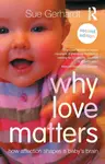 Why Love Matters - Sue Gerhardtová
