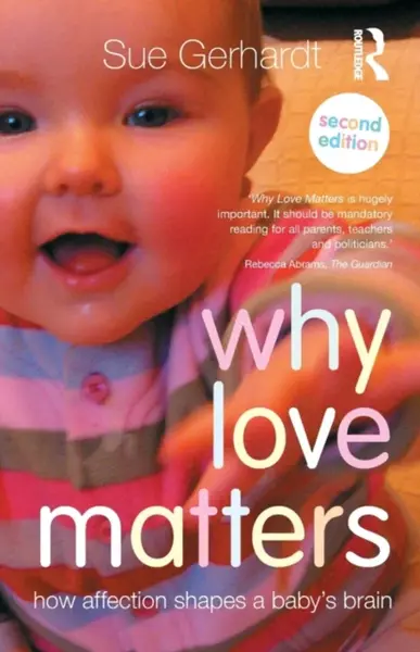 Why Love Matters - Sue Gerhardtová