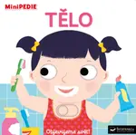 MiniPEDIE Objevujeme svět! Tělo  Nathalie Choux - Nathalie Choux