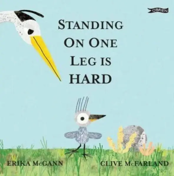 Standing on One Leg is Hard - Erika McGann