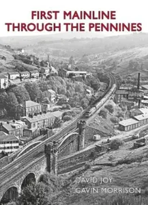 First Mainline Through The Pennines - David Joy