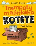 Trampoty malinkého kotěte – Nový domov - Maddy Mara