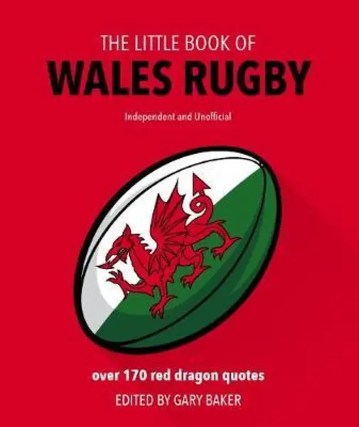 The Little Book of Wales Rugby - Baker Gary