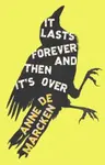 It Lasts Forever and Then Itâ€²s Over - Anne de Marcken