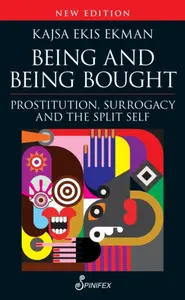 Being and Being Bought - Kajsa Ekis Ekman