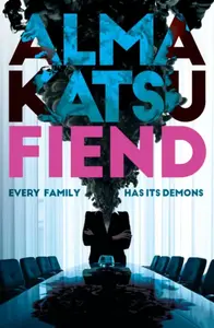 Fiend - Alma Katsu