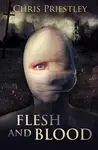 FLESH & BLOOD - Chris Priestley