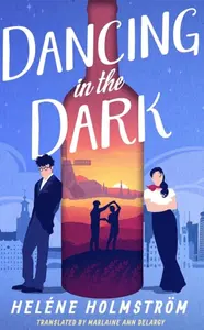 Dancing in the Dark - Helene Holmstrom