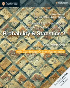 Cambridge International As & a Level Mathematics & Statistics 2 Coursebook + Cambridge Online Mathematics 2 Years Access Code - Jayne Kranat