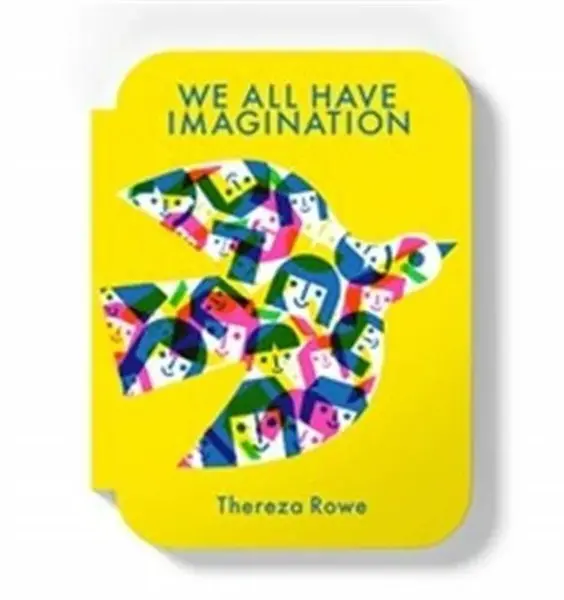 We all have imagination - Thereza Rowe