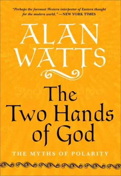 The Two Hands of God - Alan Watts