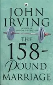 The 158-pound Marriage - John Irving
