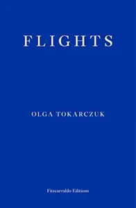 Flights - Olga Tokarczuková