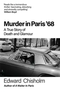 Murder In Paris '68 - Edward Chisholm