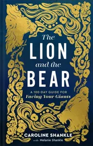 The Lion and the Bear - Caroline Shankle, Melanie Shankle