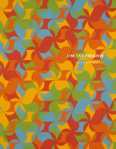 Jim Isermann: Works 1980â€“2020