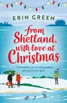 From Shetland, With Love at Christmas - Erin Green