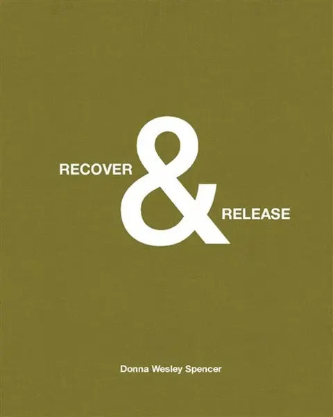 Recover and Release - Donna Wesley Spencer