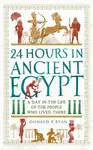 24 Hours in Ancient Egypt - Dr Donald P. Ryan